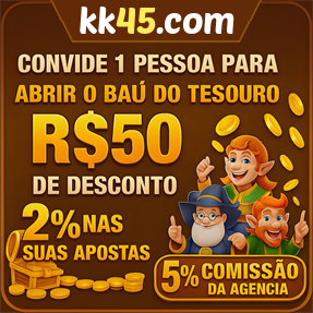kk45.com Indique amigos para receber um bônus